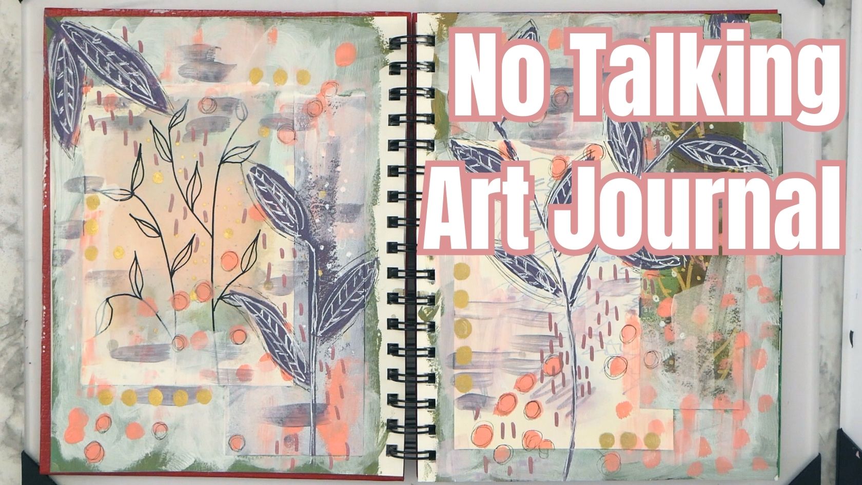 Collage Art Journal: Painted Papers, Leaf Doodles & Acrylic Painting No Talking