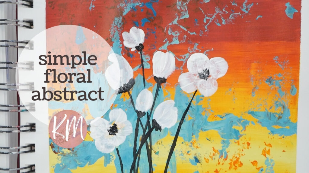 Simple Abstract Art with Florals, Practice Gradients and Palette Knife ...