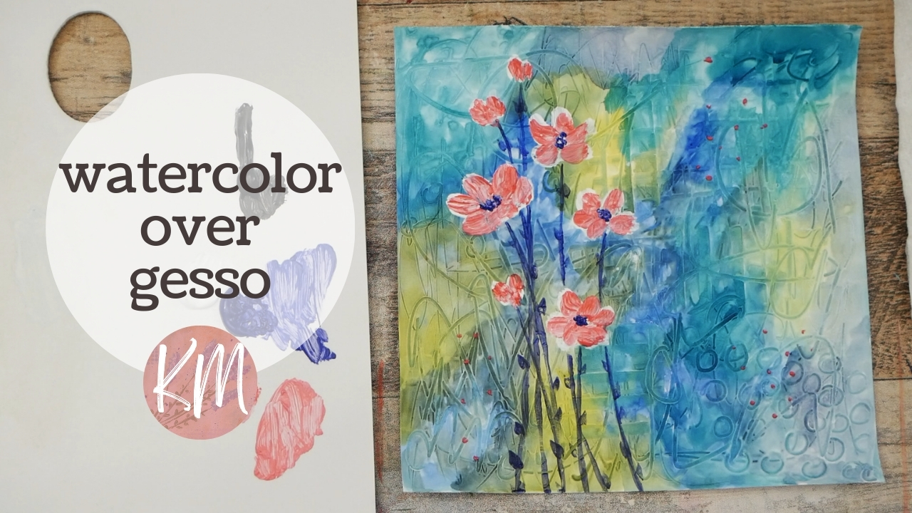 Exploring Watercolor over Gesso with Scratch Marks and Texture – Easy Flower Painting